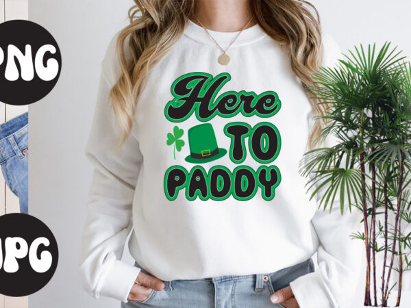 Here to paddy retro design, here to paddy svg design, here to paddy, st patrick’s day bundle,st patrick’s day svg bundle,feelin lucky png, lucky png, lucky vibes, retro smiley face,