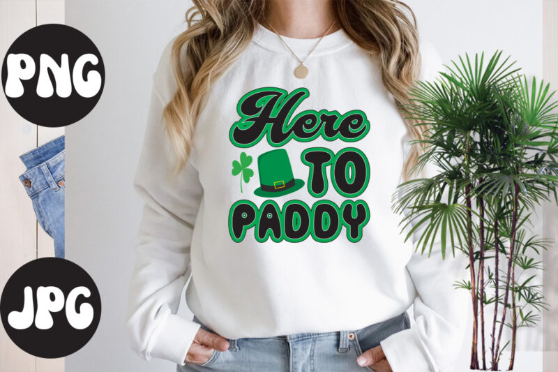 Here To Paddy Retro design, Here To Paddy SVG design, Here To Paddy, St Patrick's Day Bundle,St Patrick's Day SVG Bundle,Feelin Lucky PNG, Lucky Png, Lucky Vibes, Retro Smiley Face,
