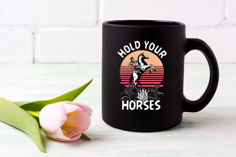 Hold Your Horses Vintage Png, Rodeo png, Saddle Up Buttercup Png, Cowboy Gift, Cowgirl png, Western Desert, Country Girl PNG File TL