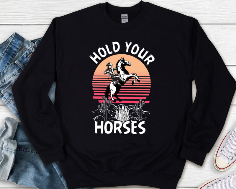 Hold Your Horses Vintage Png, Rodeo png, Saddle Up Buttercup Png, Cowboy Gift, Cowgirl png, Western Desert, Country Girl PNG File TL