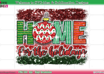 Home For The Holiday Chrisrmas PNG Sublimation Design