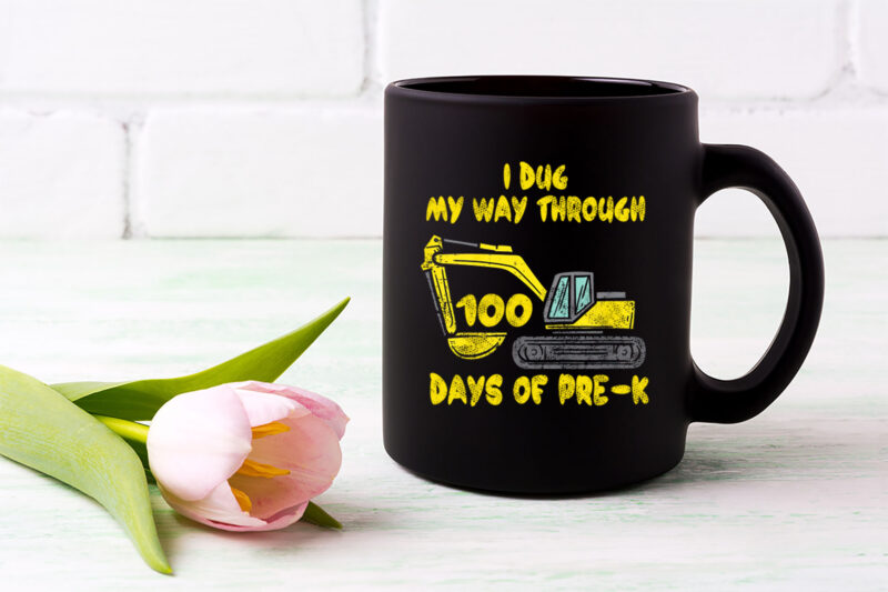 I Dug My Way Through 100 Days Of Pre-K Funny Kids Teachers NL