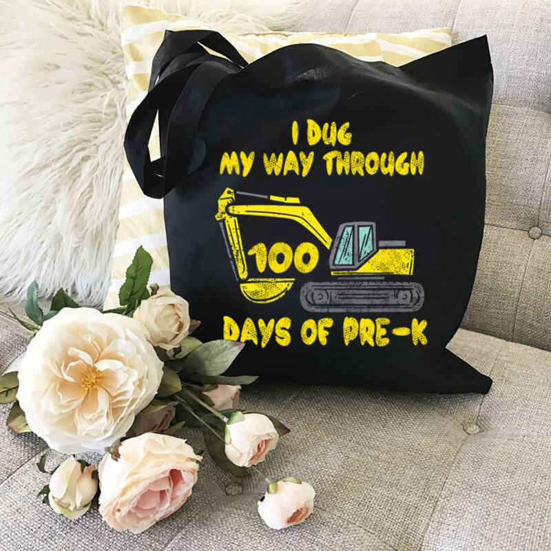 I Dug My Way Through 100 Days Of Pre-K Funny Kids Teachers NL