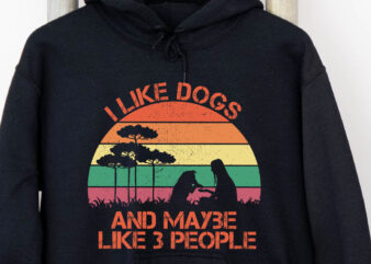 I Like Dogs and Maybe Like 3 People Png, Dog Shirt, Dog Lover Shirt, Funny Dog Shirt, Dog Lover Gift, Saying Dog Quote PNG File TC