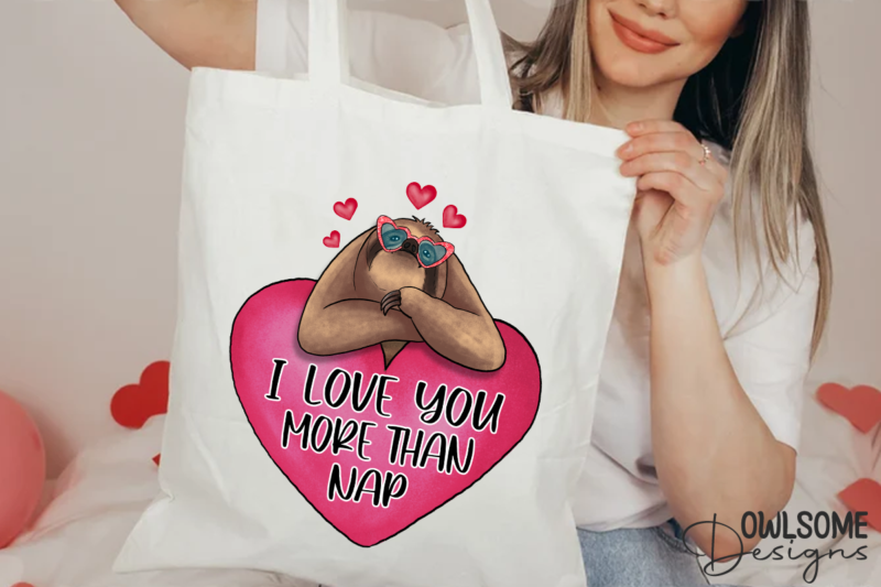 I Love You More Than Nap Sloth PNG Valentine