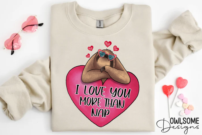 I Love You More Than Nap Sloth PNG Valentine