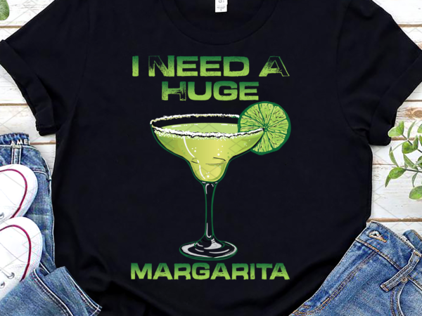 I need a huge margarita png, alcohol gift, margarita lover, liquor lover, alcohol party apparel, holiday gift png file tl t shirt design for sale