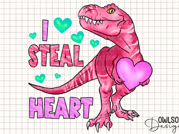 I steal heart t-rex valentine png t shirt design for sale