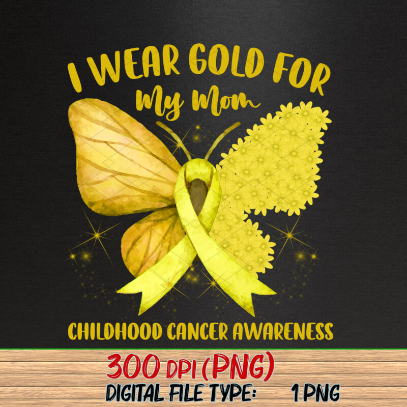 I Wear Gold Ribbon Childhood Cancer Awareness For Mom Fighter NC