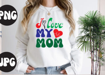 I love my mom Retro design, I love my mom SVG design, Somebody’s Fine Ass Valentine Retro PNG, Funny Valentines Day Sublimation png Design, Valentine’s Day Png, VALENTINE MEGA BUNDLE,