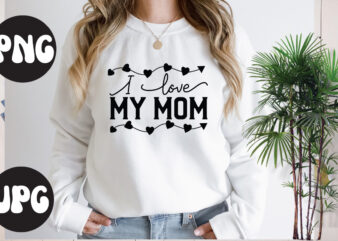 I love my mom SVG design, I love my mom SVG cut file, Somebody’s Fine Ass Valentine Retro PNG, Funny Valentines Day Sublimation png Design, Valentine’s Day Png, VALENTINE MEGA