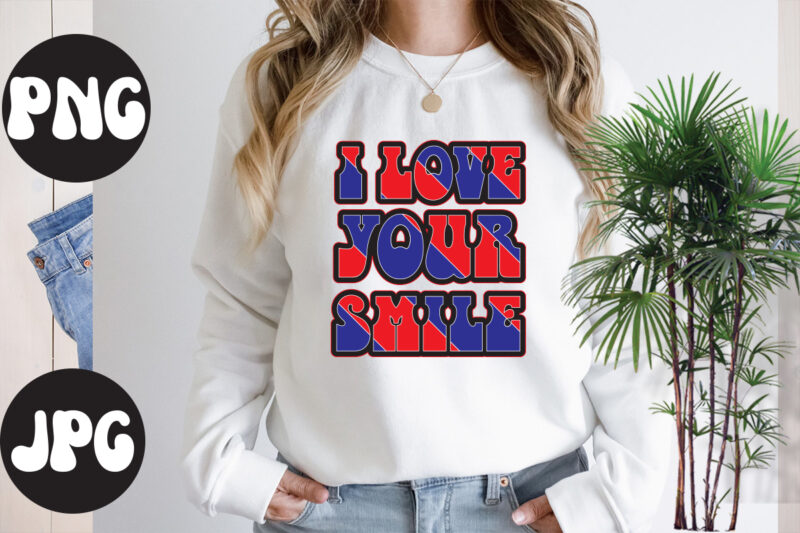 I love your smile retro design, I love your smile SVG design, Somebody's Fine Ass Valentine Retro PNG, Funny Valentines Day Sublimation png Design, Valentine's Day Png, VALENTINE MEGA BUNDLE,