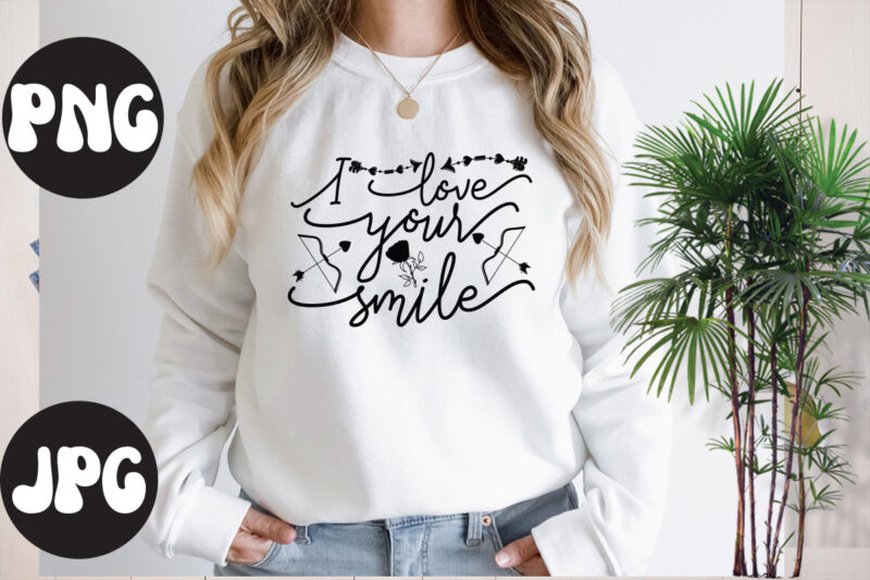 I love your smile SVG design, I love your smile SVG cut file, Somebody's Fine Ass Valentine Retro PNG, Funny Valentines Day Sublimation png Design, Valentine's Day Png, VALENTINE MEGA