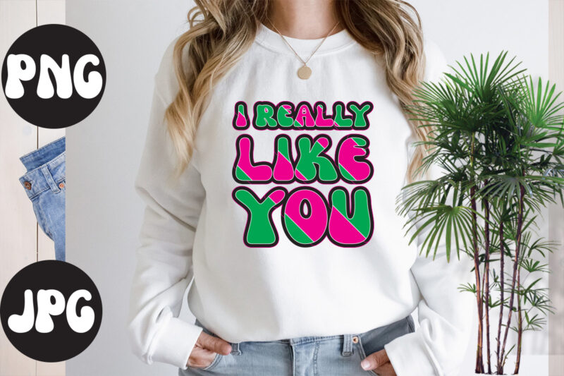 I really like you Retro design, I really like you SVG design, Somebody's Fine Ass Valentine Retro PNG, Funny Valentines Day Sublimation png Design, Valentine's Day Png, VALENTINE MEGA BUNDLE,