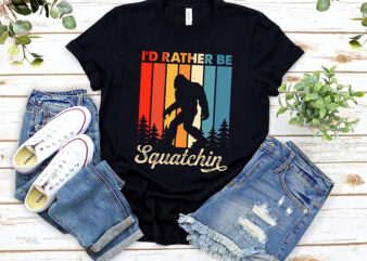 I_d Rather be sasquatch , Bigfoot Love, Bigfoot Gift, Bigfoot sasquatch, Birthday Gift, Holiday Gift t shirt design for sale