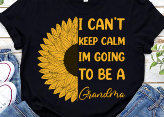 I_m Going To Be A Grandma, Gift For Grandma, Reveal To Grandma, Mother_s day Gift, Family Gift, Pregnancy Announcement PNG File TL t shirt design for sale