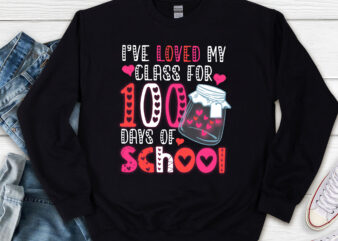 I_ve loved My Class For 100 Days Of School Teacher Valentine NL t shirt design for sale