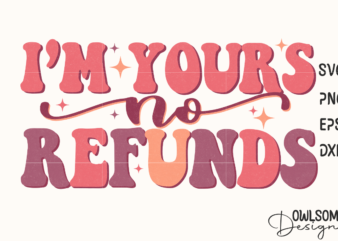 I’m Yours No Refunds Retro Quotes Valentine