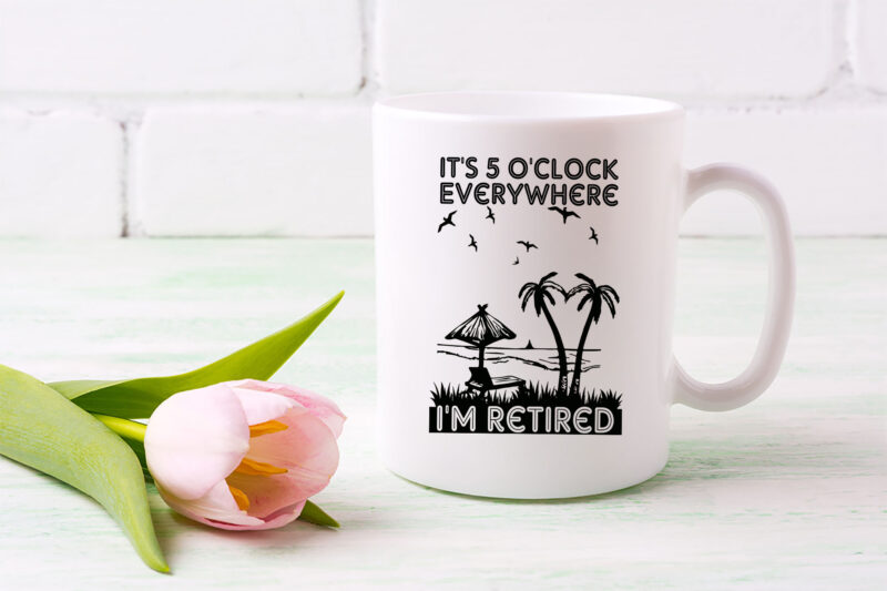 It_s 5 O_clock Everywhere I_m Retired Png, Retirement, Summer Outfit, Beach Love, Retirement Gifts, Vacation Gift PNG File TL