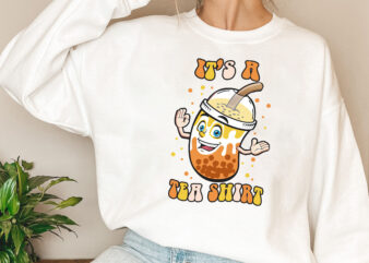 Its A Tea Shirt Funny Boba Bubble Milk Tea Lovers Tea Addict NL t shirt design for sale