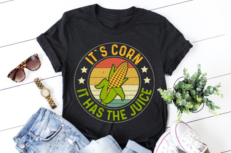 It`s Corn It Has the Juice T-Shirt Design