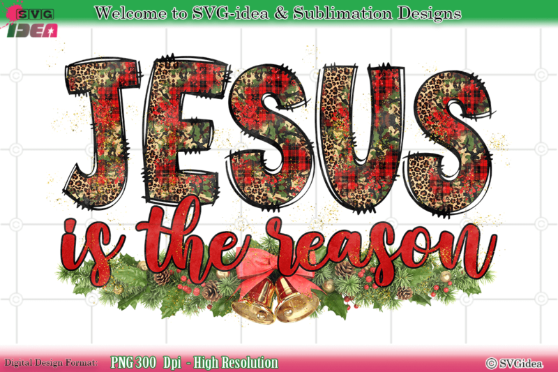 Jesus Is The Reason Shirt PNG Sublimation Design