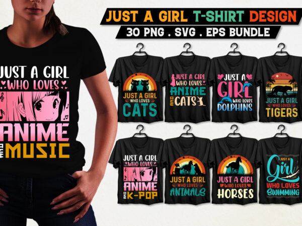 Just a girl who loves t-shirt design bundle