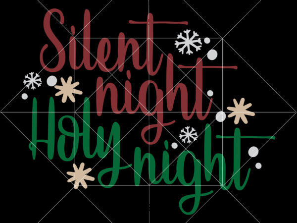 Silent night christmas tshirt designs, holy night svg, silent night svg, merry christmas svg, christmas svg, christmas tree svg, noel, noel scene, santa claus, santa claus svg, santa svg, christmas