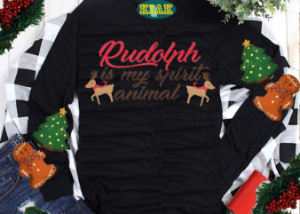 Rudolph is My Spirit Animal Christmas SVG, Rudolph Is My Spirit Animal Svg, Rudolph Svg, Animal Christmas Svg, Christmas Svg, Christmas Tree Svg, Noel, Noel Scene, Santa Claus, Santa Claus