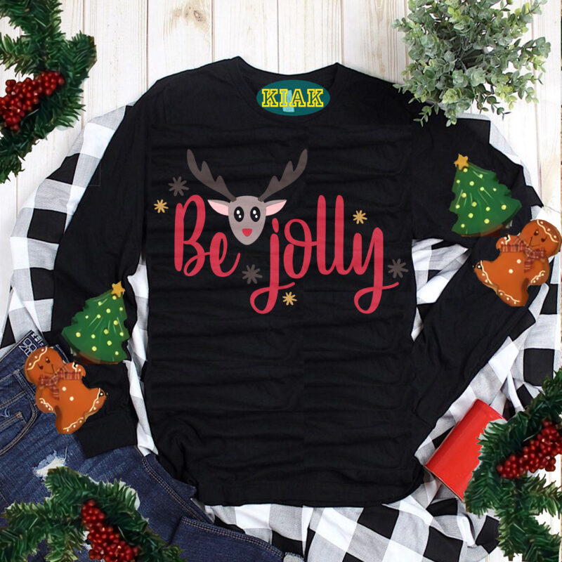 Be Jolly Chrismas Svg, Christmas Svg, Christmas Tree Svg, Noel, Noel Scene, Santa Claus, Santa Claus Svg, Santa Svg, Christmas Holiday, Merry Holiday, Xmas, Believe Svg, Holiday Svg, Reindeer Christmas