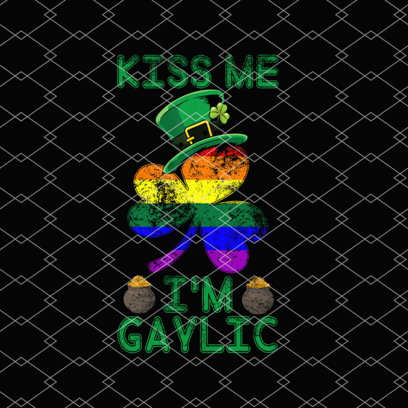 Kiss Me Im Irish Gaylic Proud Lgbt Irish Shamrock St Patrick’s Day Png, Happy Patrick_s day Gift, Holiday Gift PNG File TL