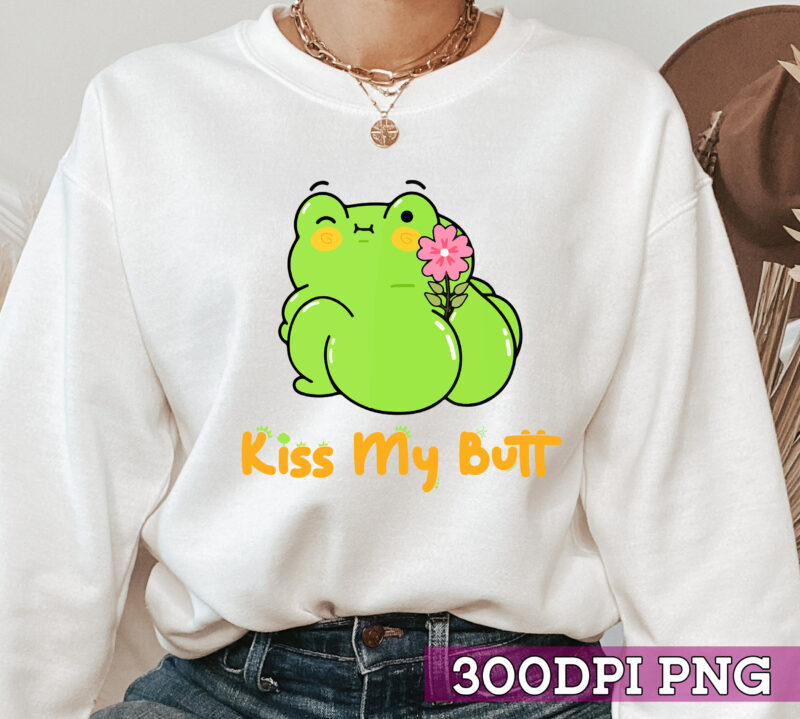 Kiss My Butt Green Frog Png, Funny Frog, Funny Gift, Holiday Gift, Funny Animals, Birthday Gift PNG File TC