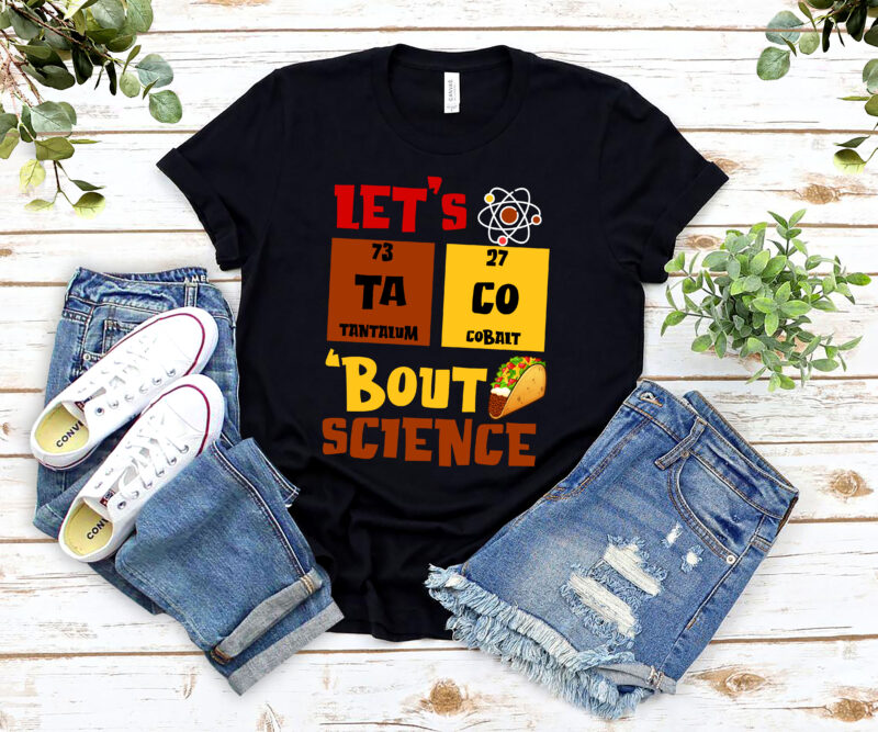 Let_s Taco Bout Science Chemistry Teacher Funny Geek Chemist NL