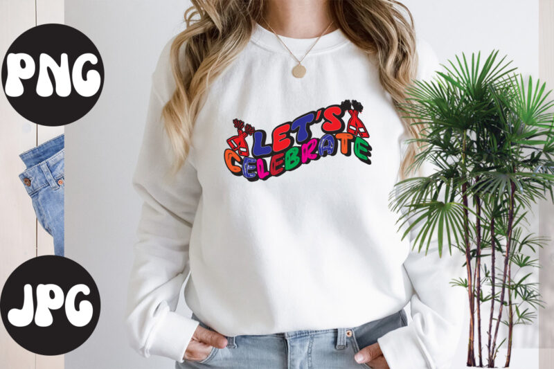 Let's celebration retro design, New Year's 2023 Png, New Year Same Hot Mess Png, New Year's Sublimation Design, Retro New Year Png, Happy New Year 2023 Png, 2023 Happy New