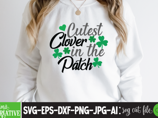 Cutest clover in the patch t-shirt design,st.patricks day,st.patricks day videos,amsterdam st.patricks day,st. patricks,st. patrick,patricks,st. patricks day,patrick,st. patrick story,patricksday,st patrick,st. patrick’s day,st. patricks day card,st patricks day,stpatricksday,st. patricks day videos,st. patricks