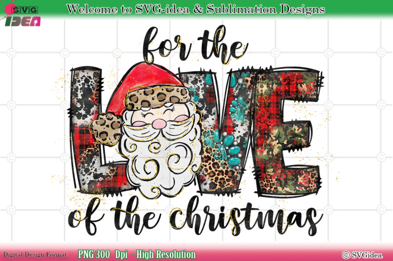 Santa For The Love Of Christmas PNG Sublimation Design