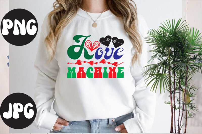 Love Machine Retro design, Love Machine SVG design, Somebody's Fine Ass Valentine Retro PNG, Funny Valentines Day Sublimation png Design, Valentine's Day Png, VALENTINE MEGA BUNDLE, Valentines Day Svg ,