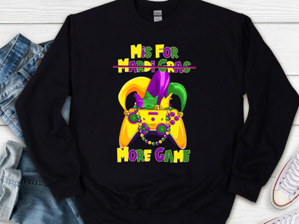 Mis for mardi gras more game png, video game png, game lover, gift for gamer, birthday gift, mardi gras gift png file tl t shirt designs for sale