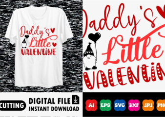 daddy’s little valentine Valentines day shirt print template