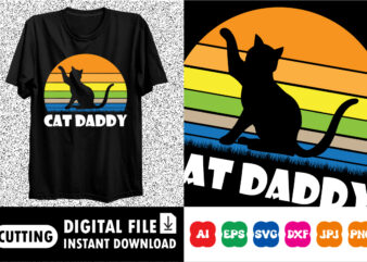 Cat daddy Shirt print template t shirt vector file