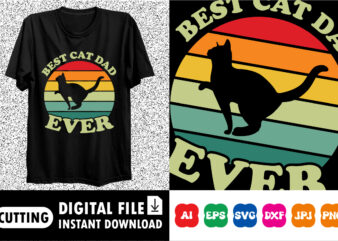 Best Cat Dad Ever Shirt print template