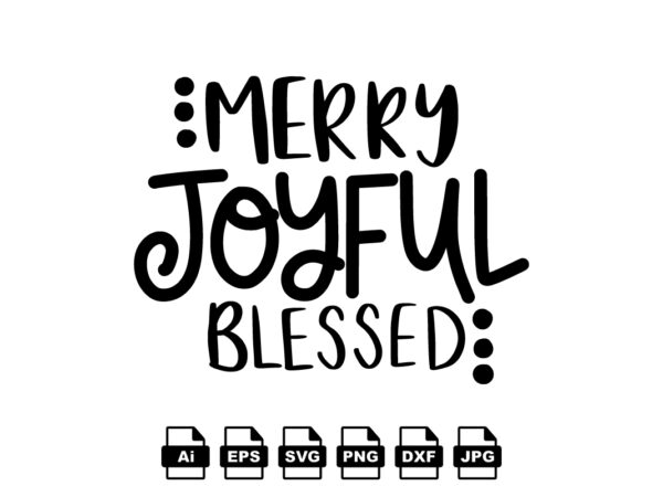 Merry joyful blessed merry christmas shirt print template, funny xmas shirt design, santa claus funny quotes typography design