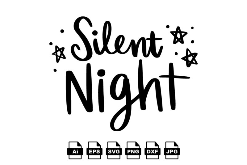 Silent night Merry Christmas shirt print template, funny Xmas shirt design, Santa Claus funny quotes typography design