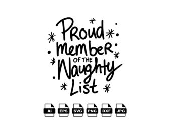 Proud member of the naughty list Merry Christmas shirt print template, funny Xmas shirt design, Santa Claus funny quotes typography design