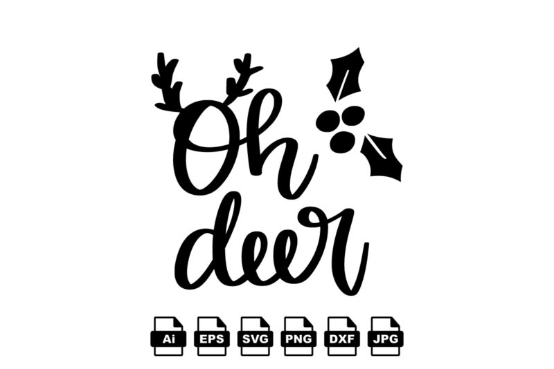 Oh deer Merry Christmas shirt print template, funny Xmas shirt design, Santa Claus funny quotes typography design