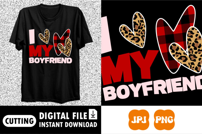 I my boyfriend Valentines day shirt print template