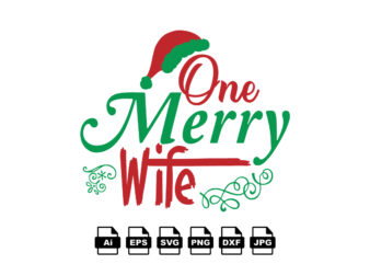 One merry wife Merry Christmas shirt print template, funny Xmas shirt design, Santa Claus funny quotes typography design