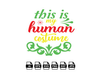 This is my human costume Merry Christmas shirt print template, funny Xmas shirt design, Santa Claus funny quotes typography design