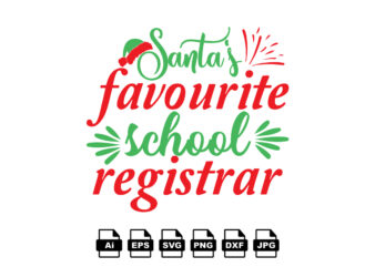 Santa’s favorite school registrar Merry Christmas shirt print template, funny Xmas shirt design, Santa Claus funny quotes typography design