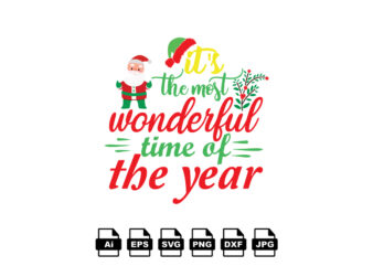 It’s the most wonderful time of the year Merry Christmas shirt print template, funny Xmas shirt design, Santa Claus funny quotes typography design